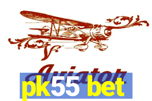 pk55 bet